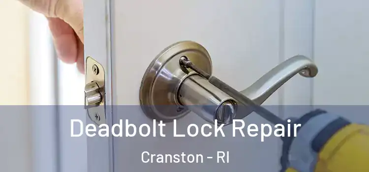 Deadbolt Lock Repair Cranston - RI