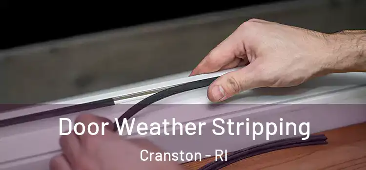  Door Weather Stripping Cranston - RI