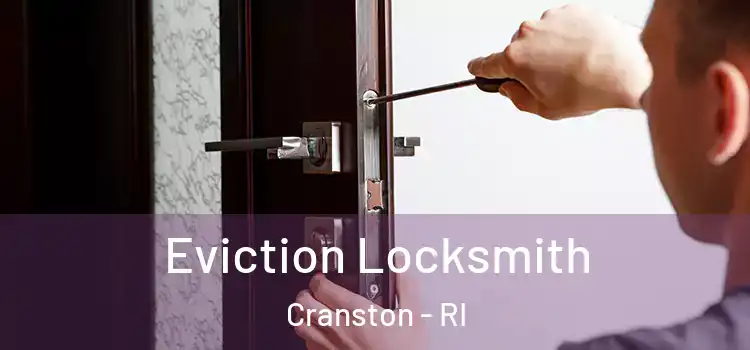  Eviction Locksmith Cranston - RI