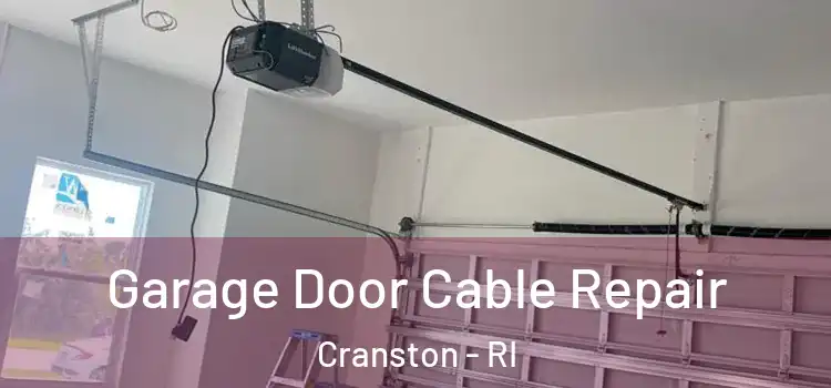  Garage Door Cable Repair Cranston - RI