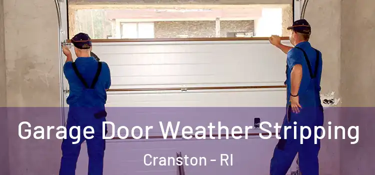  Garage Door Weather Stripping Cranston - RI
