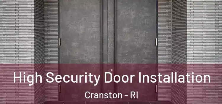  High Security Door Installation Cranston - RI