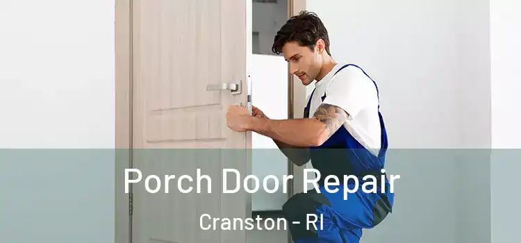  Porch Door Repair Cranston - RI